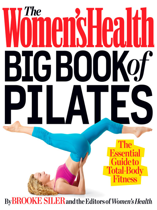Title details for The Women's Health Big Book of Pilates by Brooke Siler - Available